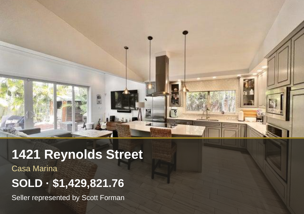 Sold: 1421 Reynolds Street, Casa Marina, $1,429,821.76. Seller represented by Scott Forman.
